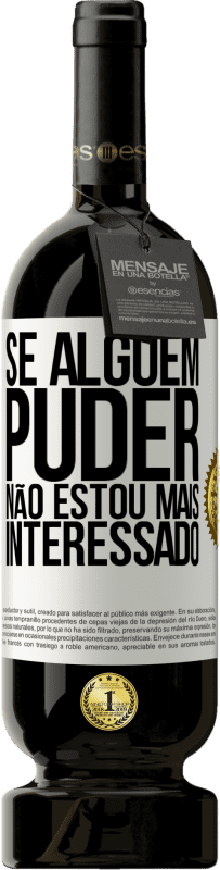 «Se alguém puder, não estou mais interessado» Edição Premium MBS® Reserva