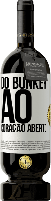 «Do bunker ao coração aberto» Edição Premium MBS® Reserva