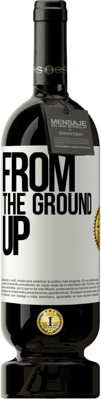 49,95 € | Красное вино Premium Edition MBS® Бронировать From The Ground Up Белая этикетка. Настраиваемая этикетка Бронировать 12 Месяцы Урожай 2014 Tempranillo