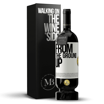 «From The Ground Up» Edizione Premium MBS® Riserva