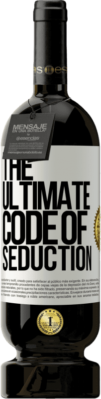 49,95 € | 红酒 高级版 MBS® 预订 The ultimate code of seduction 白标. 可自定义的标签 预订 12 个月 收成 2014 Tempranillo