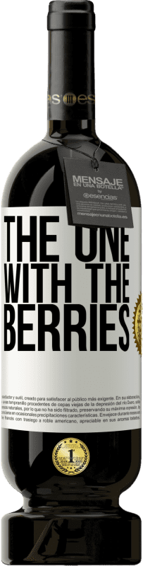 49,95 € | 红酒 高级版 MBS® 预订 The one with the berries 白标. 可自定义的标签 预订 12 个月 收成 2014 Tempranillo