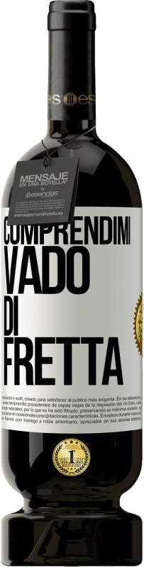 49,95 € Spedizione Gratuita | Vino rosso Edizione Premium MBS® Riserva Comprendimi, vado di fretta Etichetta Bianca. Etichetta personalizzabile Riserva 12 Mesi Raccogliere 2016 Tempranillo