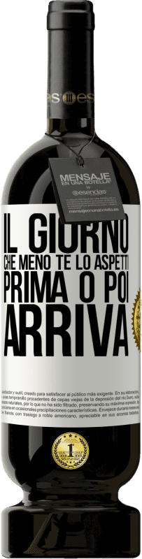 49,95 € | Vino rosso Edizione Premium MBS® Riserva Il giorno che meno te lo aspetti, prima o poi arriva Etichetta Bianca. Etichetta personalizzabile Riserva 12 Mesi Raccogliere 2015 Tempranillo