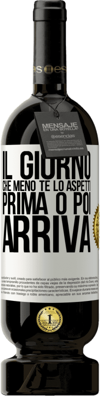 49,95 € Spedizione Gratuita | Vino rosso Edizione Premium MBS® Riserva Il giorno che meno te lo aspetti, prima o poi arriva Etichetta Bianca. Etichetta personalizzabile Riserva 12 Mesi Raccogliere 2016 Tempranillo
