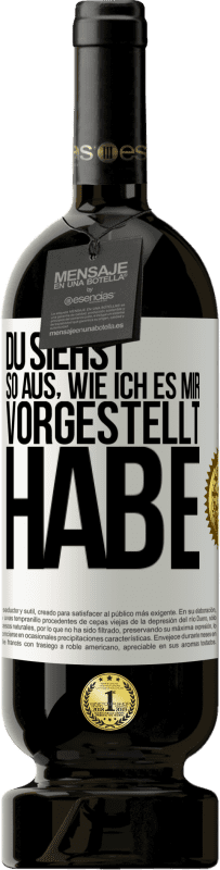 49,95 € | Rotwein Premium Ausgabe MBS® Reserve Du siehst so aus, wie ich es mir vorgestellt habe Weißes Etikett. Anpassbares Etikett Reserve 12 Monate Ernte 2016 Tempranillo