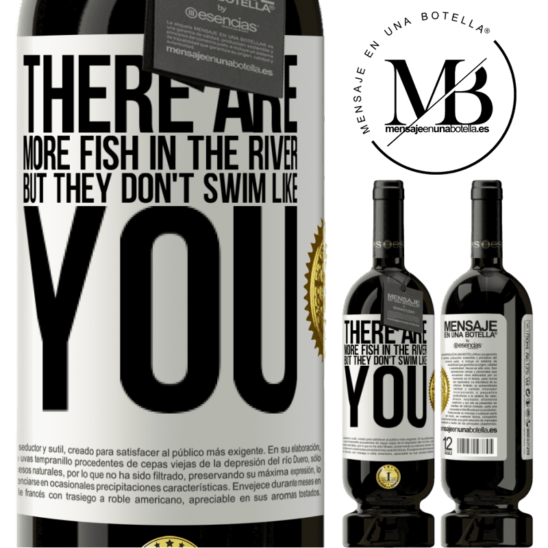 29,95 € Free Shipping | Red Wine Premium Edition MBS® Reserva There are more fish in the river, but they don't swim like you White Label. Customizable label Reserva 12 Months Harvest 2014 Tempranillo