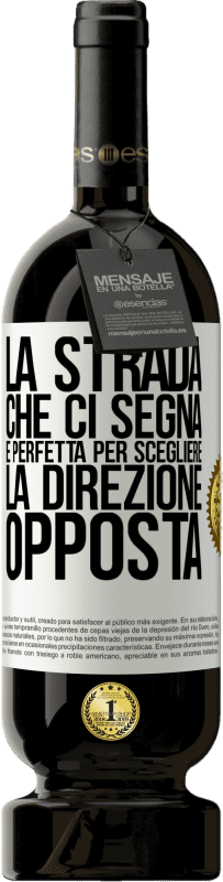 49,95 € Spedizione Gratuita | Vino rosso Edizione Premium MBS® Riserva La strada che ci segna è perfetta per scegliere la direzione opposta Etichetta Bianca. Etichetta personalizzabile Riserva 12 Mesi Raccogliere 2016 Tempranillo