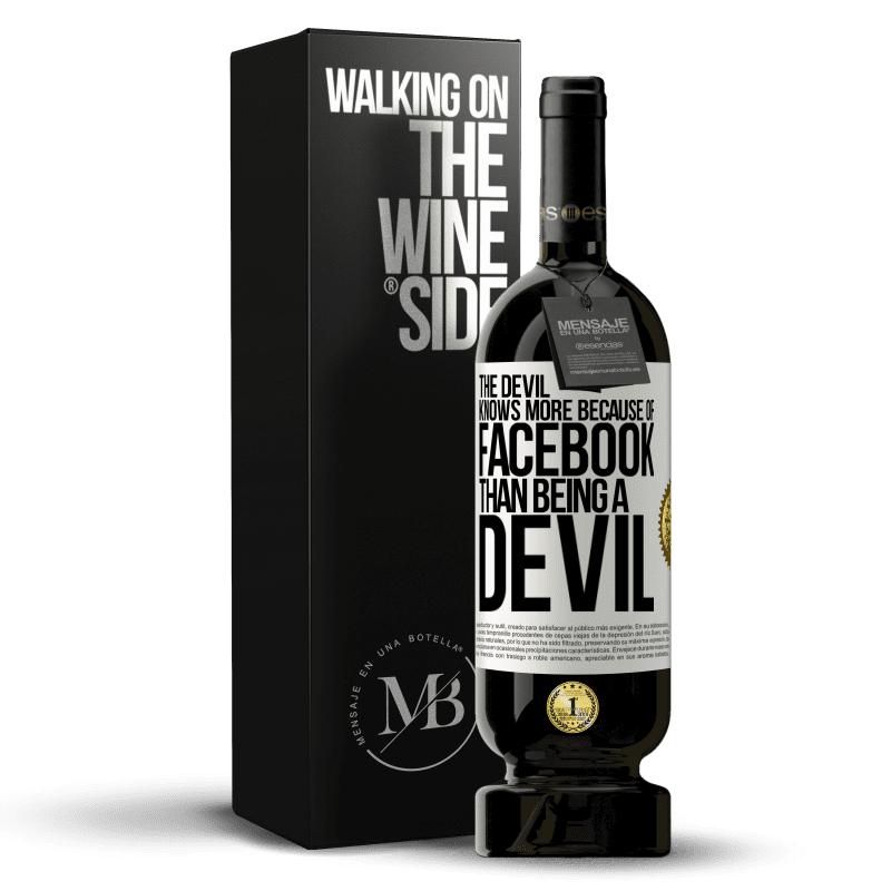 49,95 € Free Shipping | Red Wine Premium Edition MBS® Reserve The devil knows more because of Facebook than being a devil White Label. Customizable label Reserve 12 Months Harvest 2014 Tempranillo