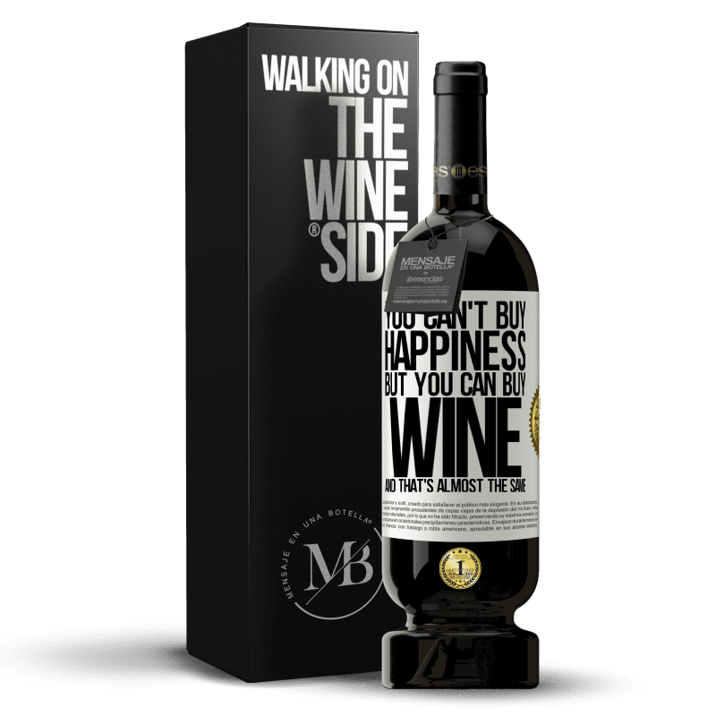 49,95 € Free Shipping | Red Wine Premium Edition MBS® Reserve You can't buy happiness, but you can buy wine and that's almost the same White Label. Customizable label Reserve 12 Months Harvest 2014 Tempranillo