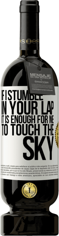 49,95 € 免费送货 | 红酒 高级版 MBS® 预订 如果我跌倒在你的腿上，足以让我触碰天空 白标. 可自定义的标签 预订 12 个月 收成 2016 Tempranillo