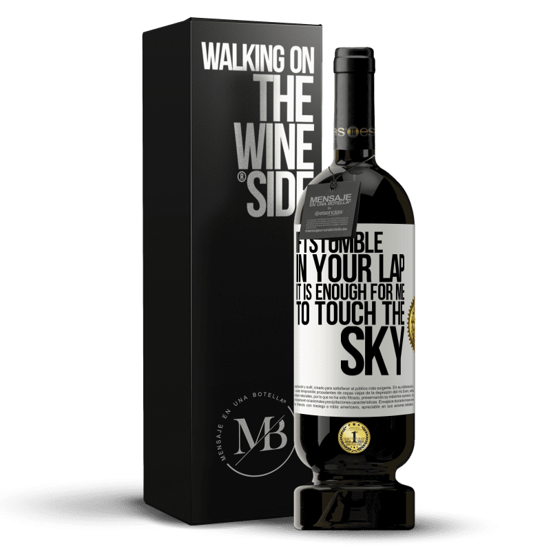 49,95 € Бесплатная доставка | Красное вино Premium Edition MBS® Бронировать Если я споткнусь на твоих коленях, мне достаточно прикоснуться к небу Белая этикетка. Настраиваемая этикетка Бронировать 12 Месяцы Урожай 2016 Tempranillo