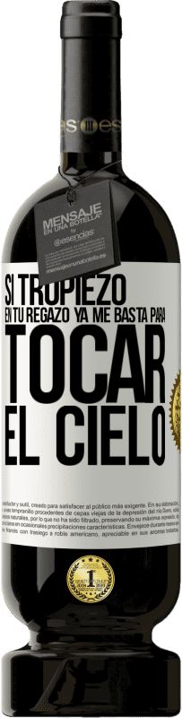 49,95 € Envío gratis | Vino Tinto Edición Premium MBS® Reserva Si tropiezo en tu regazo ya me basta, para tocar el cielo Etiqueta Blanca. Etiqueta personalizable Reserva 12 Meses Cosecha 2015 Tempranillo