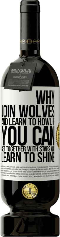 «Why join wolves and learn to howl, if you can get together with stars and learn to shine» Premium Edition MBS® Reserve