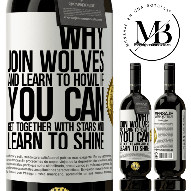 29,95 € Free Shipping | Red Wine Premium Edition MBS® Reserva Why join wolves and learn to howl, if you can get together with stars and learn to shine White Label. Customizable label Reserva 12 Months Harvest 2014 Tempranillo