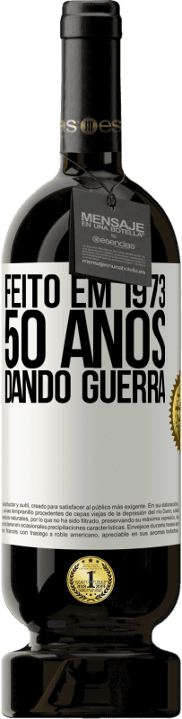 49,95 € Envio grátis | Vinho tinto Edição Premium MBS® Reserva Feito em 1973. 50 anos dando guerra Etiqueta Branca. Etiqueta personalizável Reserva 12 Meses Colheita 2016 Tempranillo
