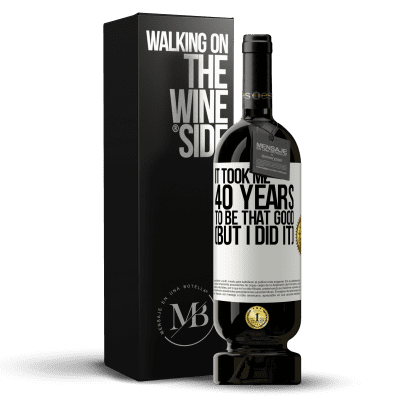 «It took me 40 years to be that good (But I did it)» Premium Edition MBS® Reserve