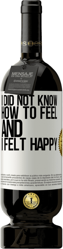 49,95 € Бесплатная доставка | Красное вино Premium Edition MBS® Бронировать Я не знал, что надеть, и я был счастлив Белая этикетка. Настраиваемая этикетка Бронировать 12 Месяцы Урожай 2016 Tempranillo
