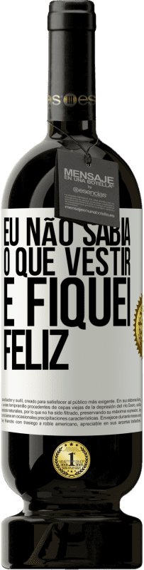 «Eu não sabia o que vestir e fiquei feliz» Edição Premium MBS® Reserva