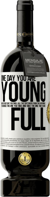 49,95 € | Red Wine Premium Edition MBS® Reserve One day you are young and the next day, you smell all the softeners from the supermarket to choose the one you take and take White Label. Customizable label Reserve 12 Months Harvest 2016 Tempranillo