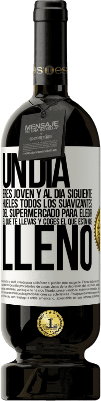 49,95 € | Vino Tinto Edición Premium MBS® Reserva Un día eres joven y al día siguiente, hueles todos los suavizantes del supermercado para elegir el que te llevas y coges el Etiqueta Blanca. Etiqueta personalizable Reserva 12 Meses Cosecha 2016 Tempranillo