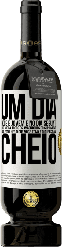 49,95 € | Vinho tinto Edição Premium MBS® Reserva Um dia você é jovem e no dia seguinte você cheira todos os amaciadores do supermercado para escolher o que você toma e o que Etiqueta Branca. Etiqueta personalizável Reserva 12 Meses Colheita 2016 Tempranillo
