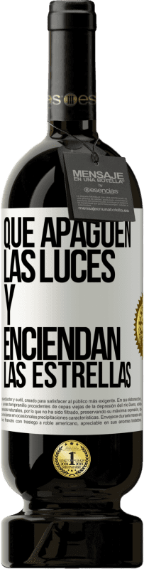 49,95 € Envío gratis | Vino Tinto Edición Premium MBS® Reserva Que apaguen las luces y enciendan las estrellas Etiqueta Blanca. Etiqueta personalizable Reserva 12 Meses Cosecha 2016 Tempranillo