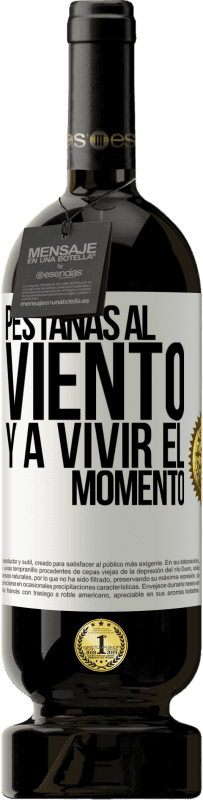 «Pestañas al viento y a vivir el momento» Edición Premium MBS® Reserva