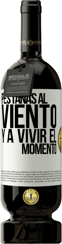 49,95 € | Vino Tinto Edición Premium MBS® Reserva Pestañas al viento y a vivir el momento Etiqueta Blanca. Etiqueta personalizable Reserva 12 Meses Cosecha 2015 Tempranillo