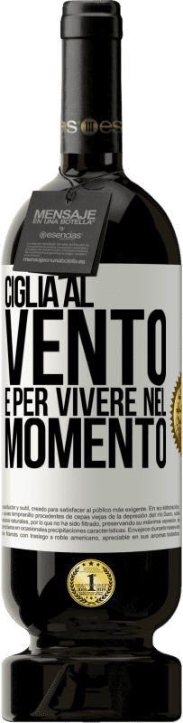 49,95 € Spedizione Gratuita | Vino rosso Edizione Premium MBS® Riserva Ciglia al vento e per vivere nel momento Etichetta Bianca. Etichetta personalizzabile Riserva 12 Mesi Raccogliere 2016 Tempranillo