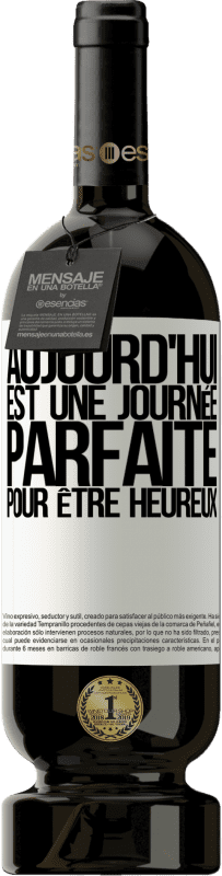 «Aujourd'hui est une journée parfaite pour être heureux» Édition Premium MBS® Réserve