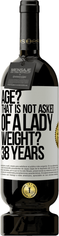 49,95 € | 赤ワイン プレミアム版 MBS® 予約する 年齢？それは女性に求められていません。重さ？ 38歳 ホワイトラベル. カスタマイズ可能なラベル 予約する 12 月 収穫 2016 Tempranillo