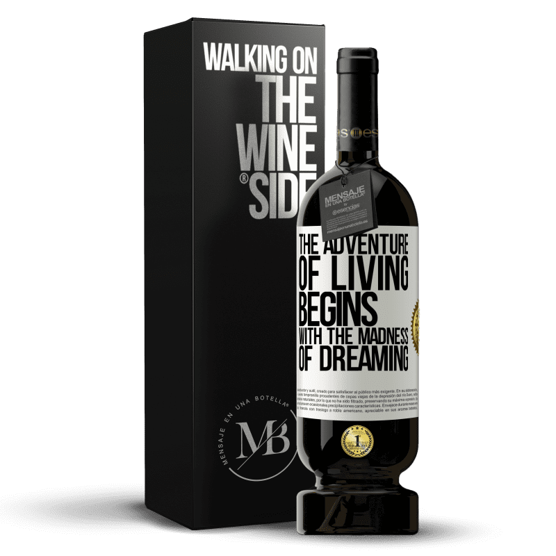 49,95 € Free Shipping | Red Wine Premium Edition MBS® Reserve The adventure of living begins with the madness of dreaming White Label. Customizable label Reserve 12 Months Harvest 2014 Tempranillo