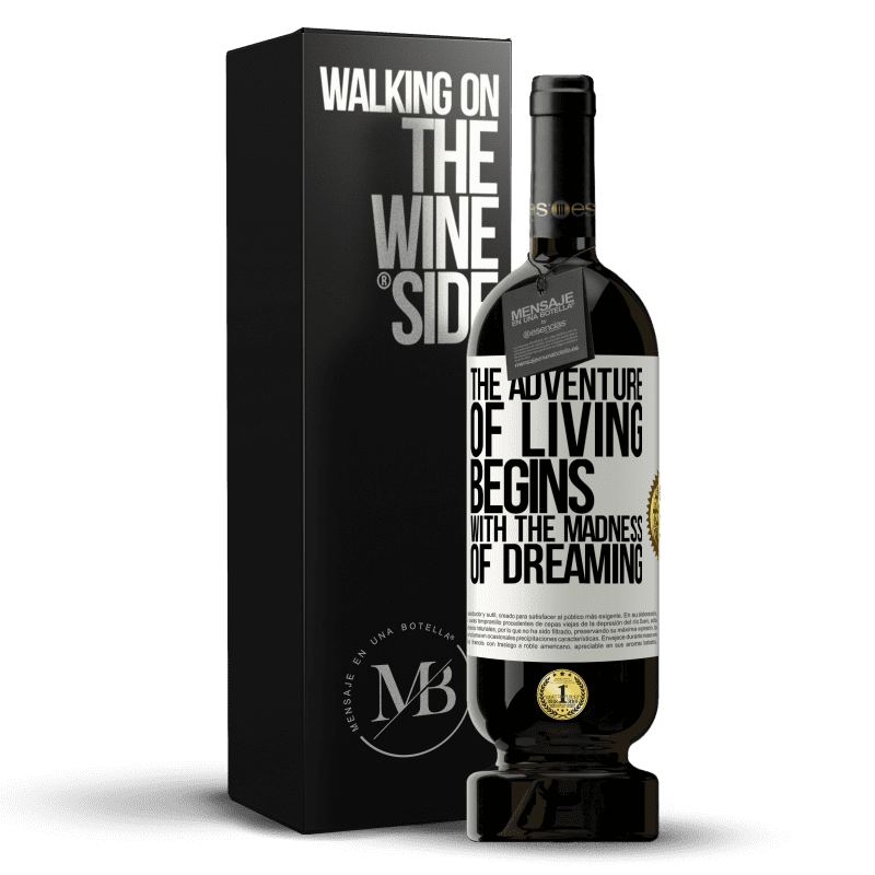 49,95 € Free Shipping | Red Wine Premium Edition MBS® Reserve The adventure of living begins with the madness of dreaming White Label. Customizable label Reserve 12 Months Harvest 2016 Tempranillo