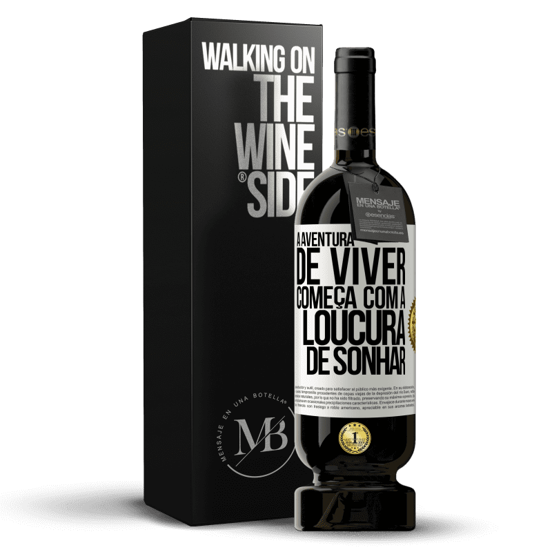 49,95 € Envio grátis | Vinho tinto Edição Premium MBS® Reserva A aventura de viver começa com a loucura de sonhar Etiqueta Branca. Etiqueta personalizável Reserva 12 Meses Colheita 2015 Tempranillo