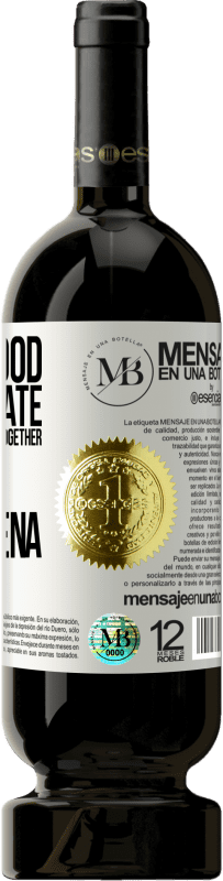 «Joy of good, to celebrate together that we put together the marimorena» Premium Edition MBS® Reserve