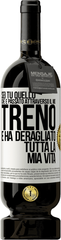 49,95 € | Vino rosso Edizione Premium MBS® Riserva Sei tu quello che è passato attraverso il mio treno e ha deragliato tutta la mia vita Etichetta Bianca. Etichetta personalizzabile Riserva 12 Mesi Raccogliere 2015 Tempranillo