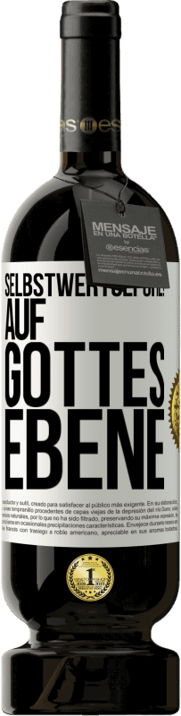 49,95 € Kostenloser Versand | Rotwein Premium Ausgabe MBS® Reserve Selbstwertgefühl! Auf Gottes Ebene Weißes Etikett. Anpassbares Etikett Reserve 12 Monate Ernte 2016 Tempranillo