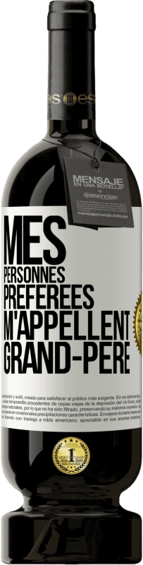 49,95 € Envoi gratuit | Vin rouge Édition Premium MBS® Réserve Mes personnes préférées m'appellent grand-père Étiquette Blanche. Étiquette personnalisable Réserve 12 Mois Récolte 2015 Tempranillo