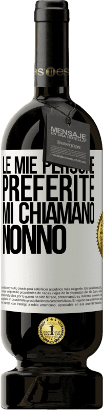 «Le mie persone preferite, mi chiamano nonno» Edizione Premium MBS® Riserva