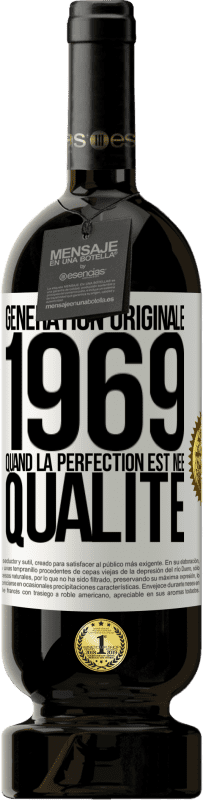 49,95 € | Vin rouge Édition Premium MBS® Réserve Génération originale 1969. Quand la perfection est née Qualité Étiquette Blanche. Étiquette personnalisable Réserve 12 Mois Récolte 2014 Tempranillo