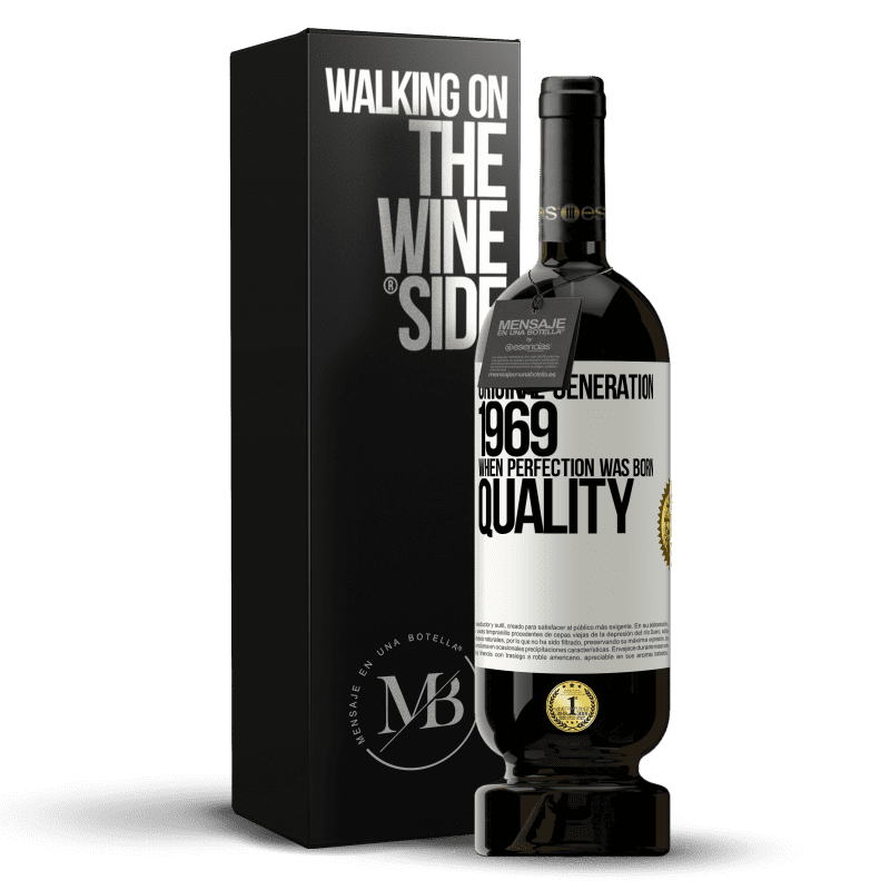 49,95 € Envío gratis | Vino Tinto Edición Premium MBS® Reserva Original generation. 1969. When perfection was born. Quality Etiqueta Blanca. Etiqueta personalizable Reserva 12 Meses Cosecha 2016 Tempranillo