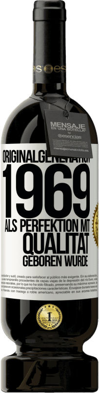 49,95 € | Rotwein Premium Ausgabe MBS® Reserve Originalgeneration 1969 Als Perfektion mit Qualität geboren wurde Weißes Etikett. Anpassbares Etikett Reserve 12 Monate Ernte 2014 Tempranillo