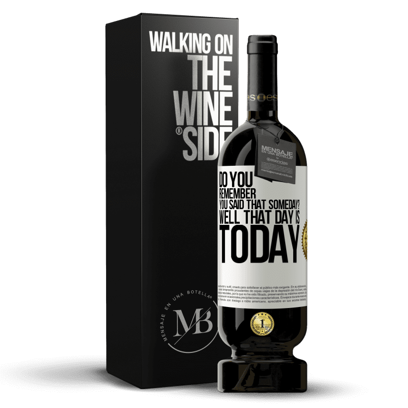 49,95 € Free Shipping | Red Wine Premium Edition MBS® Reserve Do you remember you said that someday? Well that day is today White Label. Customizable label Reserve 12 Months Harvest 2015 Tempranillo