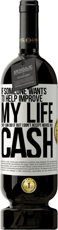 «If someone wants to help improve my life, they can do it. But I don't accept advice, only cash» Premium Edition MBS® Reserve