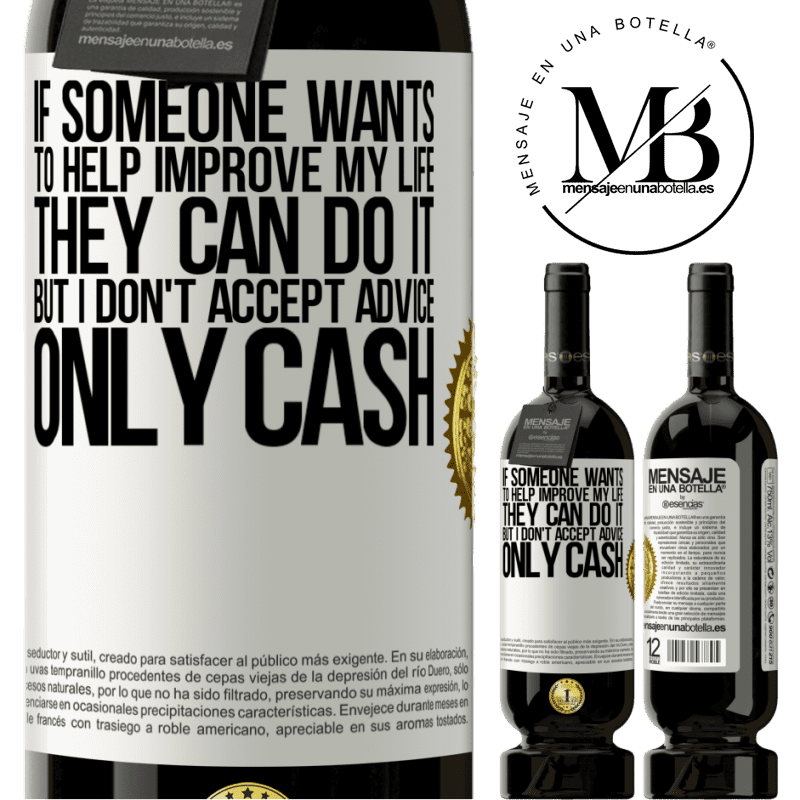 29,95 € Free Shipping | Red Wine Premium Edition MBS® Reserva If someone wants to help improve my life, they can do it. But I don't accept advice, only cash White Label. Customizable label Reserva 12 Months Harvest 2014 Tempranillo