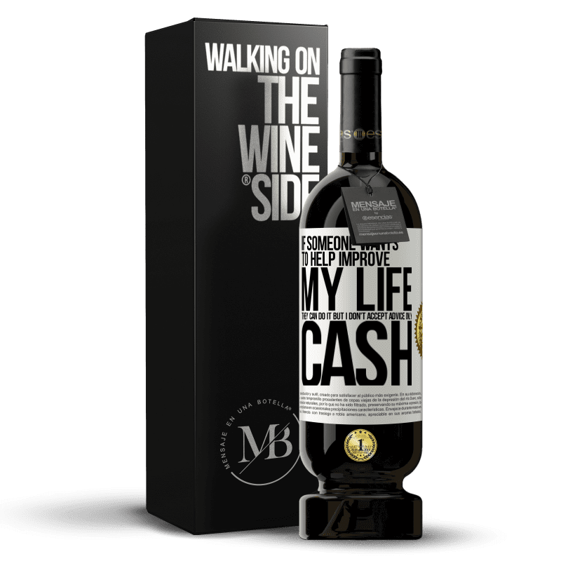 49,95 € Free Shipping | Red Wine Premium Edition MBS® Reserve If someone wants to help improve my life, they can do it. But I don't accept advice, only cash White Label. Customizable label Reserve 12 Months Harvest 2014 Tempranillo