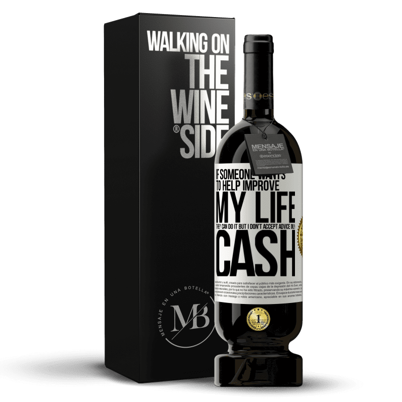 49,95 € Free Shipping | Red Wine Premium Edition MBS® Reserve If someone wants to help improve my life, they can do it. But I don't accept advice, only cash White Label. Customizable label Reserve 12 Months Harvest 2015 Tempranillo