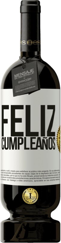 49,95 € | Vino Tinto Edición Premium MBS® Reserva Feliz cumpleaños Etiqueta Blanca. Etiqueta personalizable Reserva 12 Meses Cosecha 2016 Tempranillo