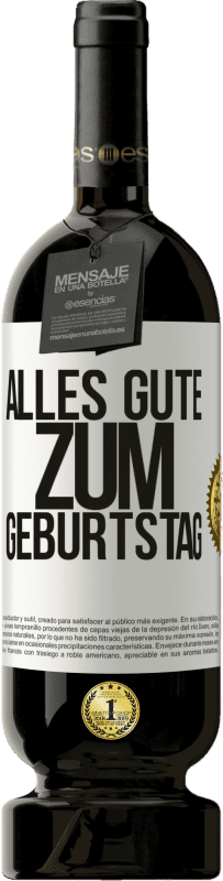 49,95 € | Rotwein Premium Ausgabe MBS® Reserve Alles Gute zum Geburtstag Weißes Etikett. Anpassbares Etikett Reserve 12 Monate Ernte 2015 Tempranillo